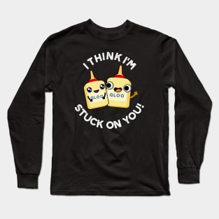 I Think I'm Stuck On You Funny Couple Glue Pun Long Sleeve T-Shirt